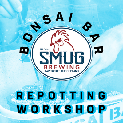 Bonsai Bar II: Repotting @ Smug Brewing